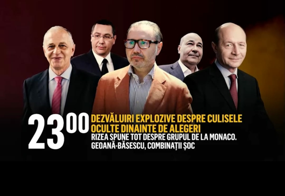 Culisele oculte dinainte de alegeri – Rizea rupe tăcerea despre triada Băsescu-Oancea-Ponta. Dezvăluiri explozive, ora 23:00